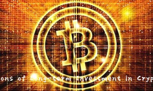 Pros and Cons of Long-term Investment in Cryptocurrency