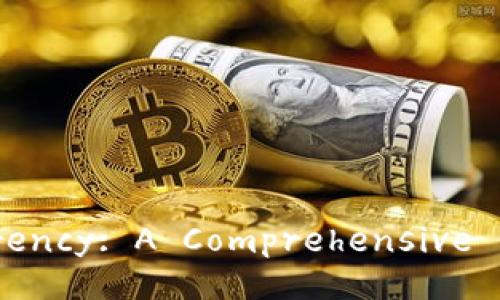 Understanding Cryptocurrency: A Comprehensive Guide to Digital Currency