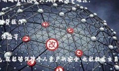 根据您的问题，“t p钱包hd”可能是指某种数字钱